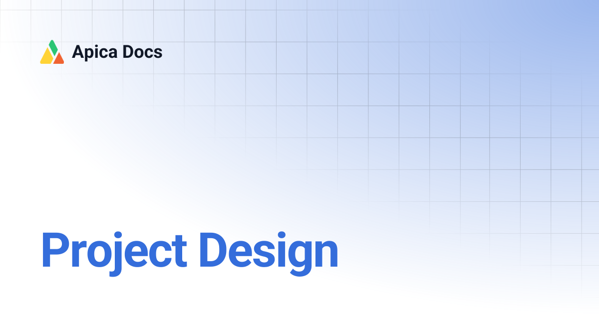 Project Design | Apica Docs