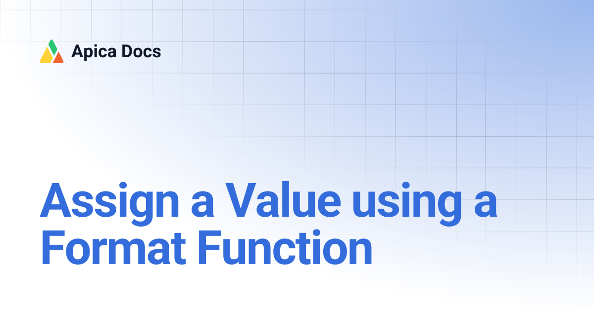 Assign a Value using a Format Function | Apica Docs