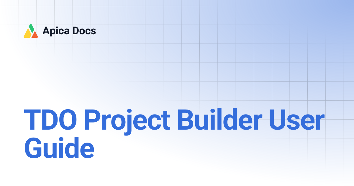 TDO Project Builder User Guide | Apica Docs