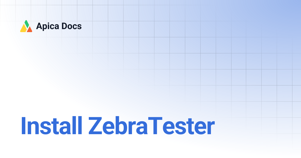 Install ZebraTester | Apica Docs