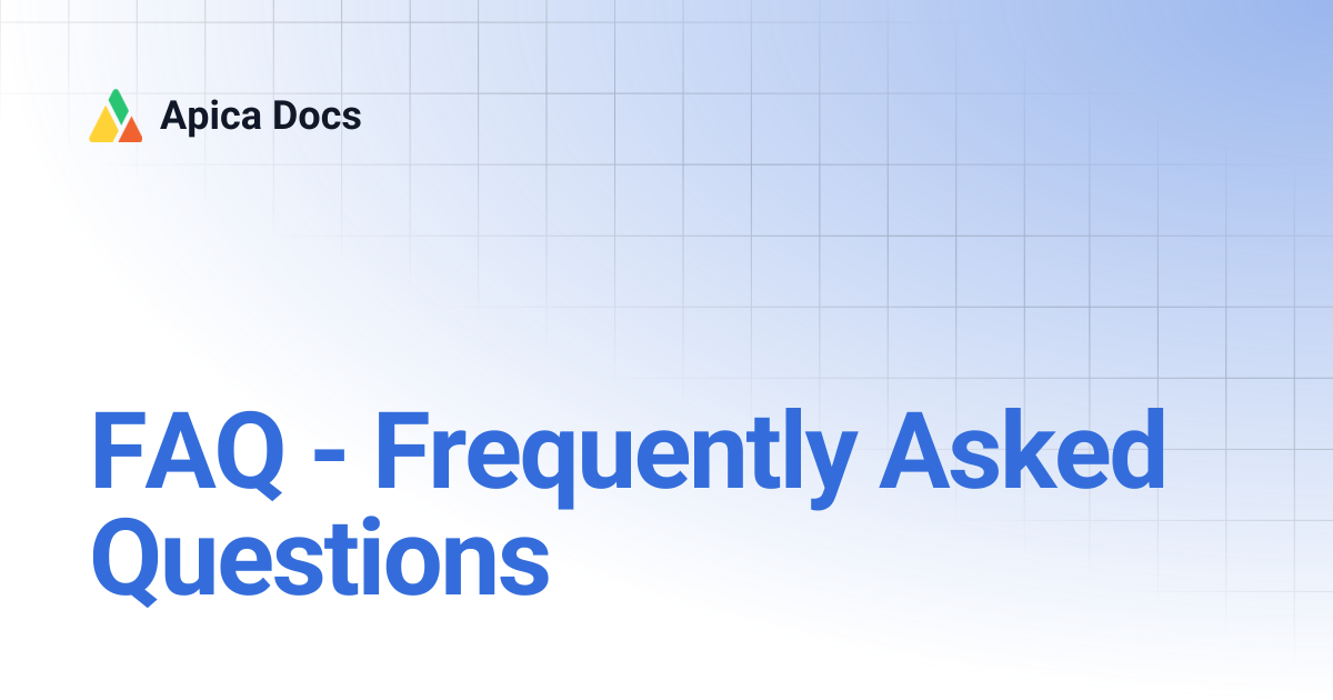 FAQ - Frequently Asked Questions | Apica Docs