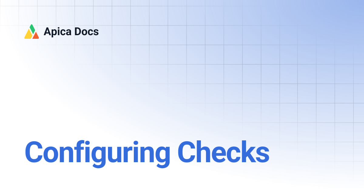 Configuring Checks | Apica Docs