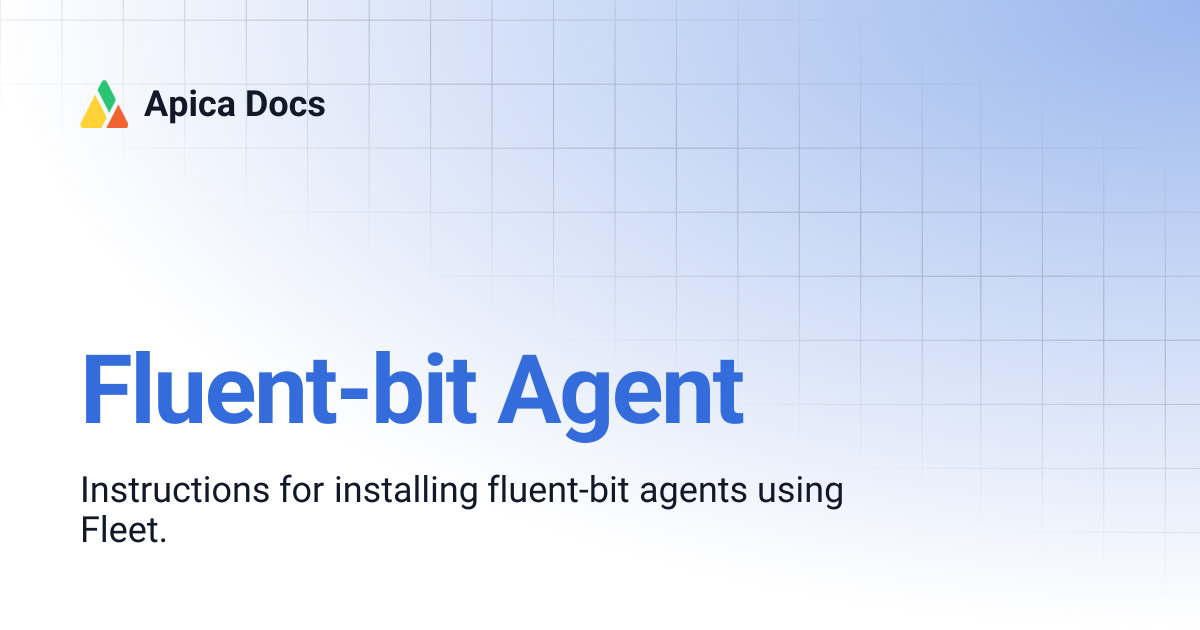 Fluent-bit Agent | Apica Docs