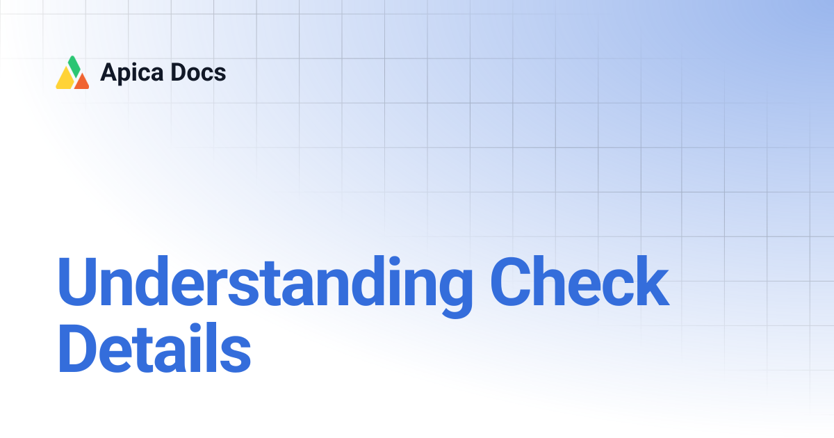Understanding Check Details | Apica Docs