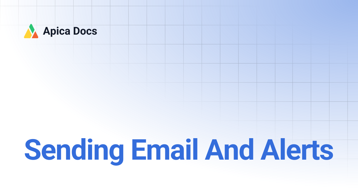Sending Email And Alerts | Apica Docs