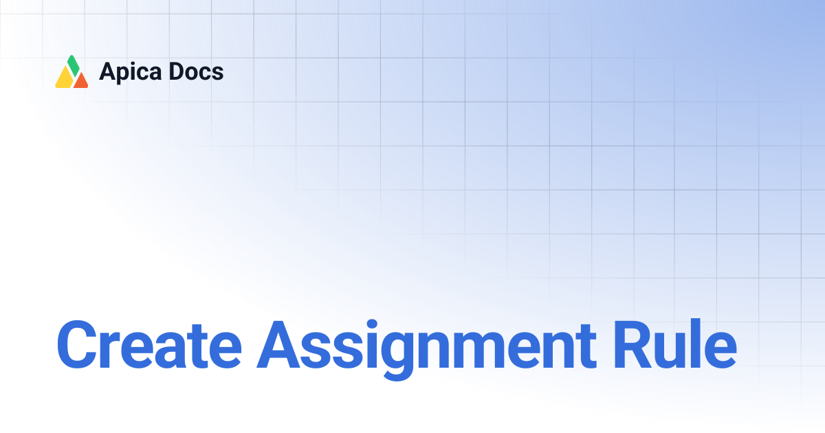 Create Assignment Rule | Apica Docs