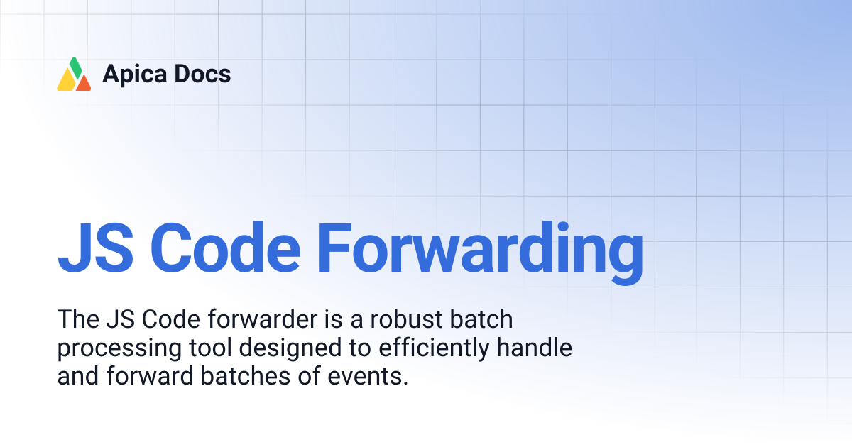 JS Code Forwarding | Apica Docs
