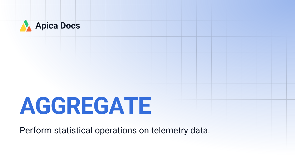 AGGREGATE | Apica Docs