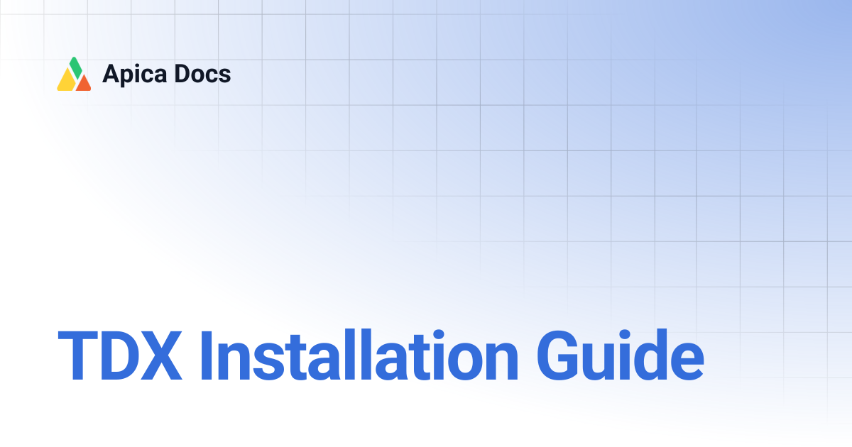 TDX Installation Guide | Apica Docs