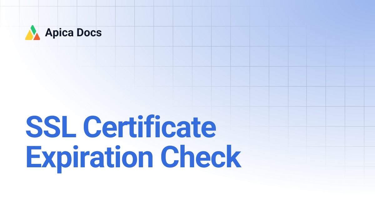 SSL Certificate Expiration Check | Apica Docs