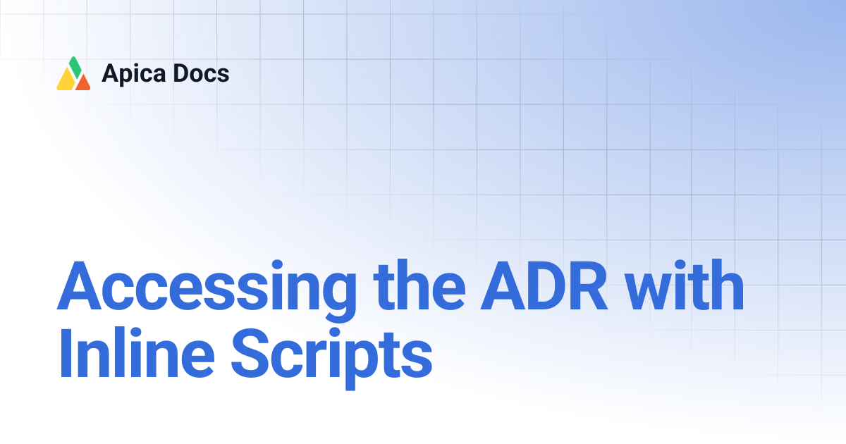 Accessing the ADR with Inline Scripts | Apica Docs