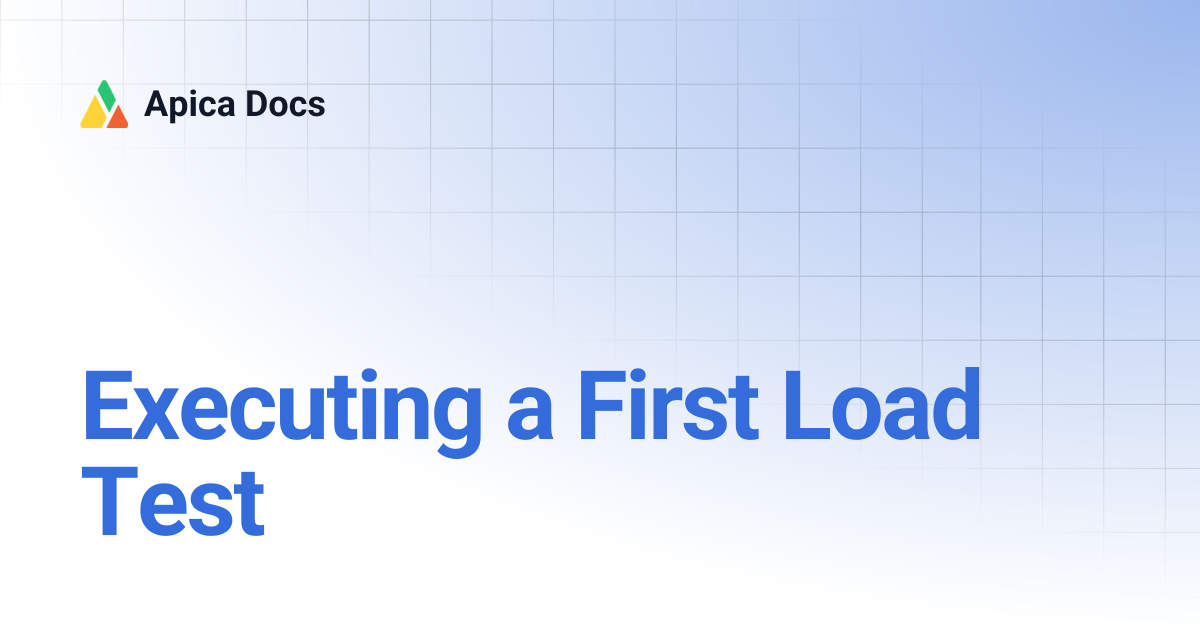 Executing a First Load Test | Apica Docs