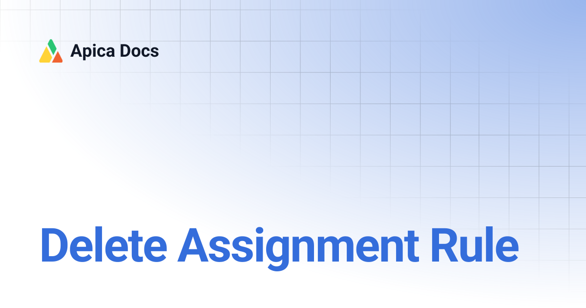 Delete Assignment Rule | Apica Docs