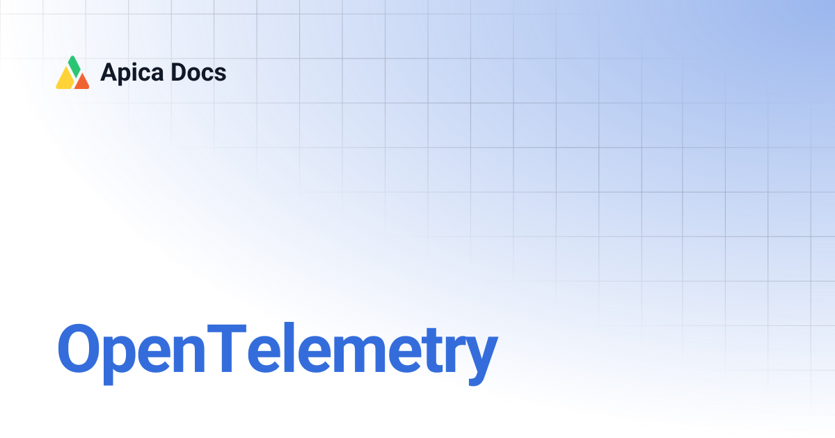 OpenTelemetry | Apica Docs