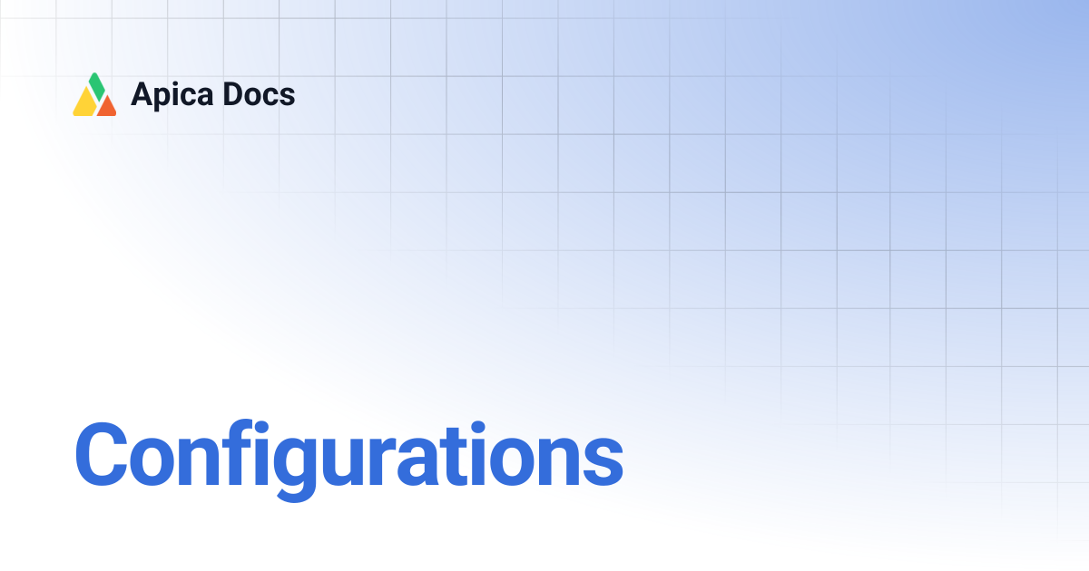 Configurations | Apica Docs