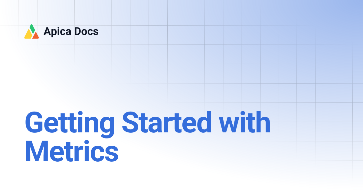 Getting Started with Metrics | Apica Docs