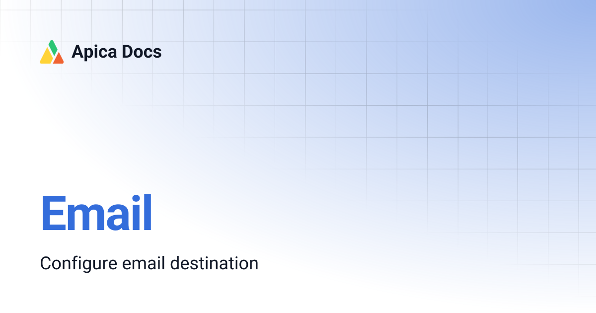 Email | Apica Docs