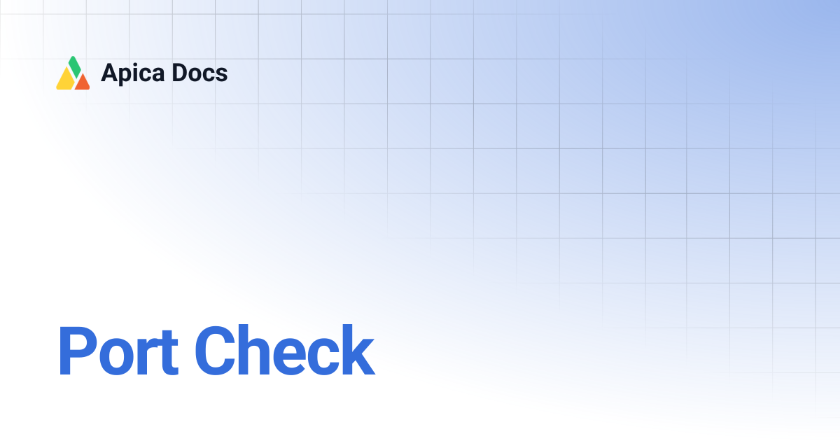 Port Check | Apica Docs