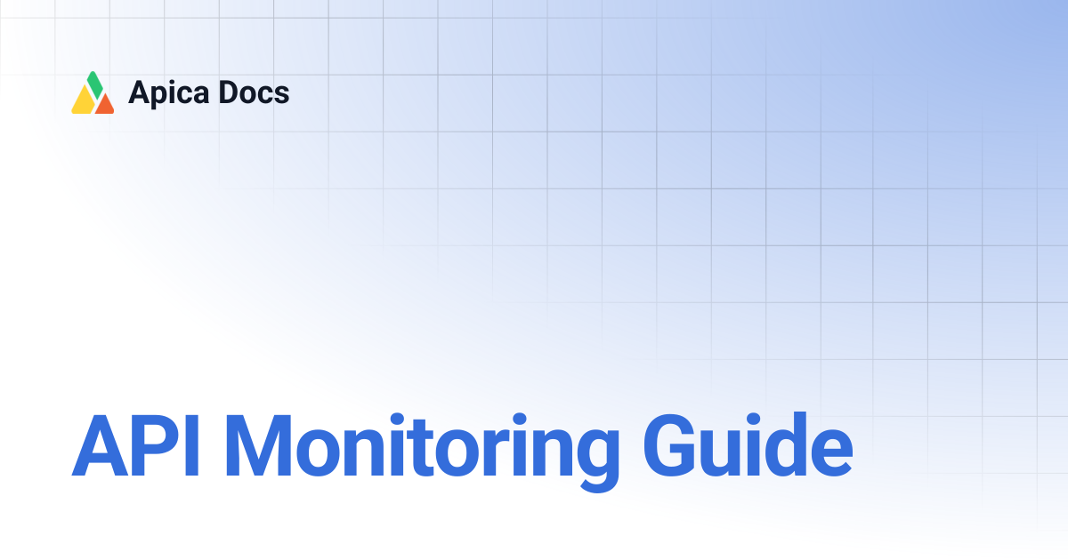 API Monitoring Guide | Apica Docs
