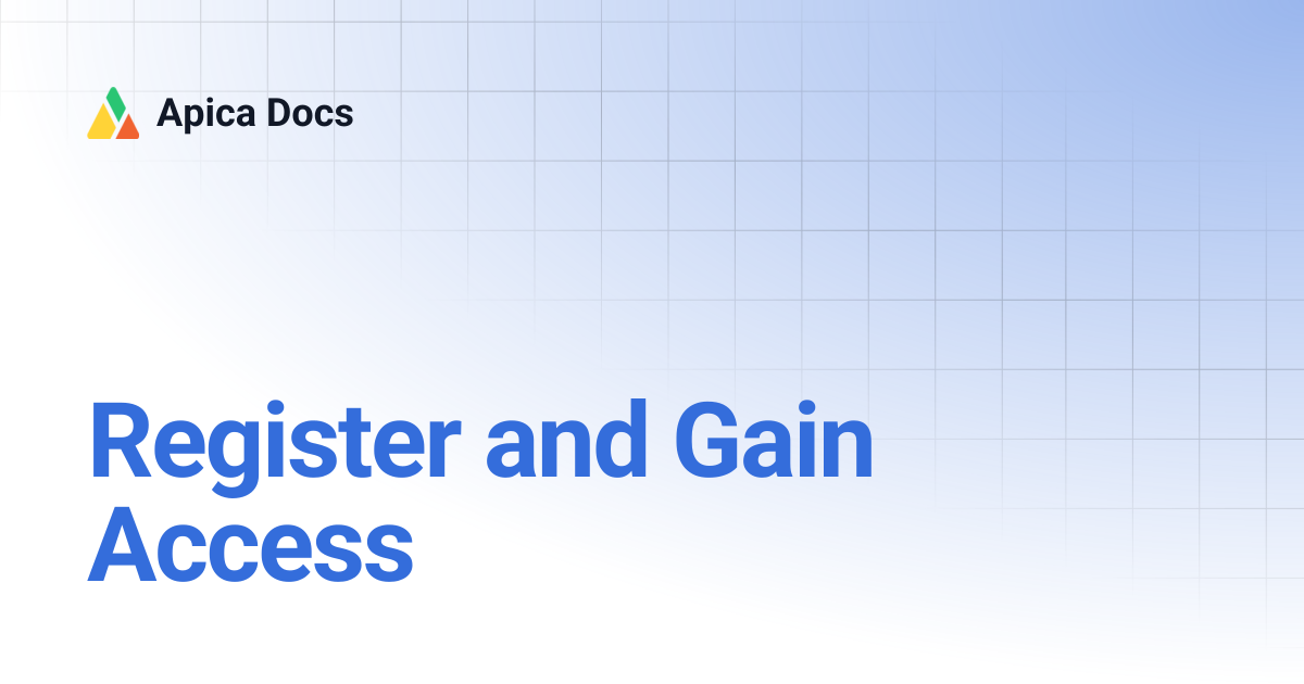 Register and Gain Access | Apica Docs
